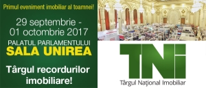 Târgul Naţional Imobiliar - TNI 29 Septembrie- 1 Octombrie 2017 - Palatul Parlamentului, Sala Unirea Târgul recordurilor imobiliare
